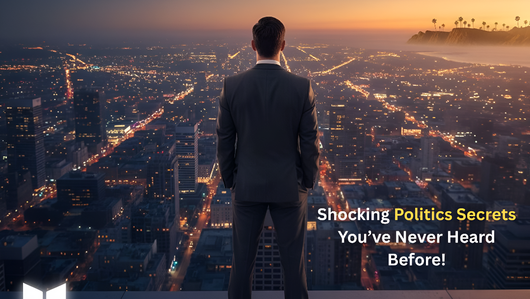 Shocking Politics Secrets You’ve Never Heard Before!